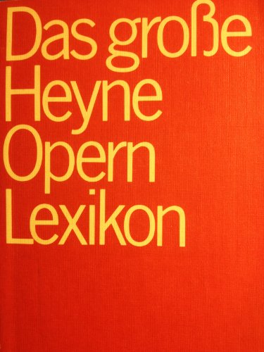 Das grosse Heyne-Opernlexikon (Heyne-BuÌˆcher ; 4422: Heyne-Lexika) (German Edition) (9783453410893) by Pahlen, Kurt