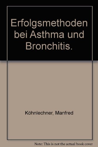Erfolgsmethoden bei Asthma und Bronchitis.