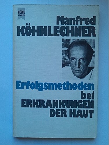 Beispielbild fr Erfolgsmethoden bei Erkrankungen der Haut / Heyne-Ratgeber, Nr. 4460 zum Verkauf von Bildungsbuch