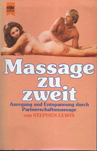 9783453411715: Massage zu zweit. Anregung und Entspannung durch Partnerschaftsmassage.