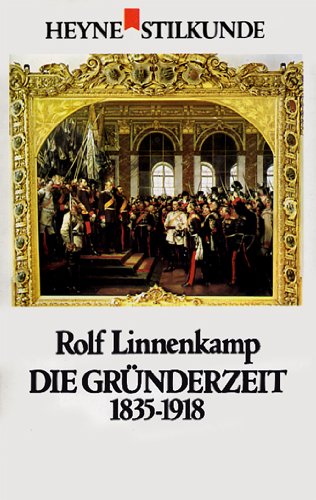 Die Gründerzeit 1835-1918. Heyne Stilkunde 4 - Rolf Linnenkamp