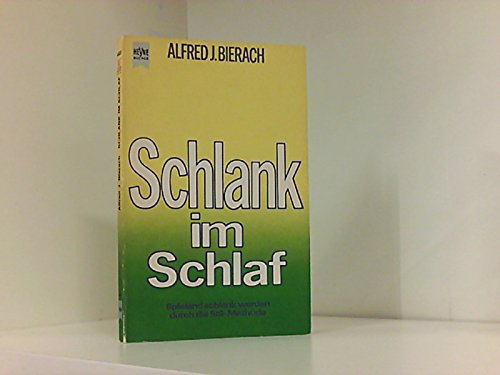 Stock image for Alfred J. Bierach: Schlank im Schlaf - Spielend schlank werden durch die SIS-Methode for sale by Versandantiquariat Felix Mcke