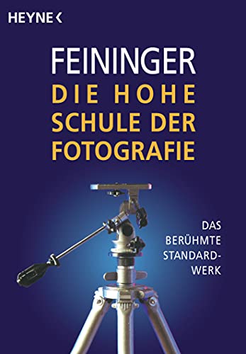 Die hohe Schule der Fotografie - Andreas Feininger