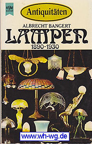 Lampen, 1890-1930 (Heyne BuÌˆcher ; Nr. 4581: AntiquitaÌˆten) (German Edition) (9783453412576) by Bangert, Albrecht