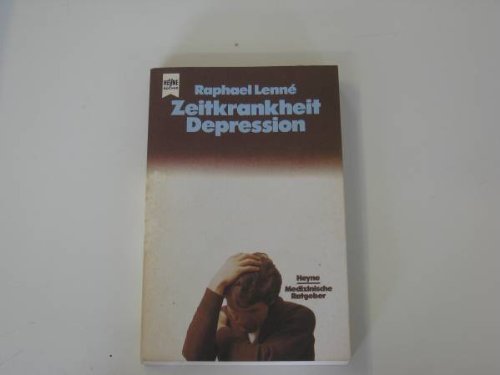 Stock image for Zeitkrankheit Depression. Die berwindung von Niedergeschlagenheit, Angst und Traurigkeit for sale by Kultgut
