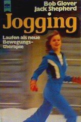 9783453413016: Jogging. Laufen als neue Bewegungstherapie - Bob Glover, Jack Shepheard