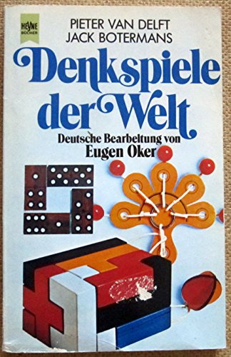 Stock image for Denkspiele der Welt. Puzzles, Knobeleien, Geschicklichkeitsspiele, Vexiere. for sale by medimops