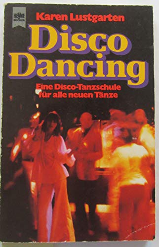 Stock image for Disco Dancing. Eine Disco- Tanzschule fr alle neuen Tnze for sale by medimops