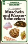 Muscheln und Wasser-Schnecken. [Dt. Übers. von Charlotte u. Ferdinand Kirschner] / Heyne-Bücher ;...