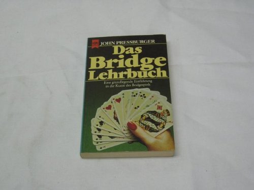 Das Bridge-Lehrbuch. Eine grundlegende Einführung in die Kunst des Bridgespiels