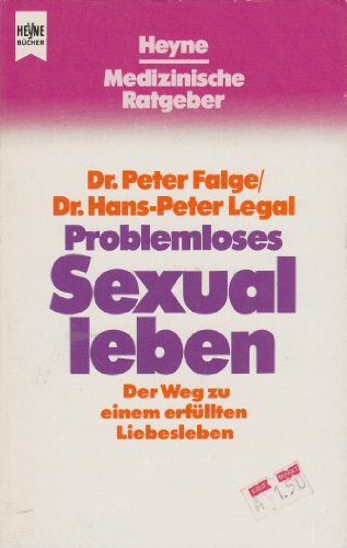 Stock image for Problemloses Sexualleben. Der Weg zu einem erfllten Liebesleben for sale by DER COMICWURM - Ralf Heinig