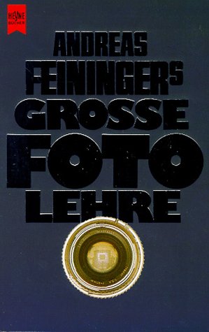 Beispielbild fr Andreas Feiningers groe Fotolehre zum Verkauf von medimops