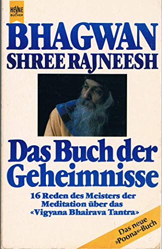 Beispielbild fr Das Buch der Geheimnisse 16 Reden des Meisters der Meditation ber das "Vigyana Bhairava Tantra" zum Verkauf von Eichhorn GmbH