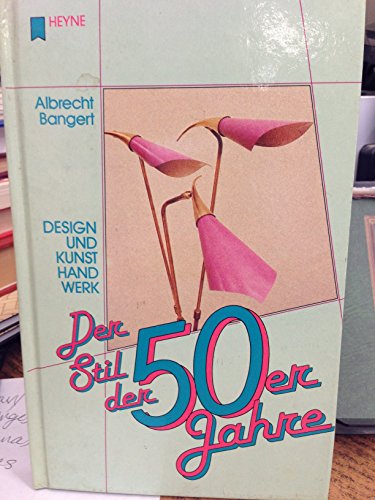 Stock image for Der Stil der 50er Jahre. Design und Kunsthandwerk for sale by Zubal-Books, Since 1961