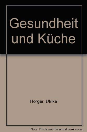 Beispielbild fr Gesundheit und Kche zum Verkauf von Eulennest Verlag e.K.