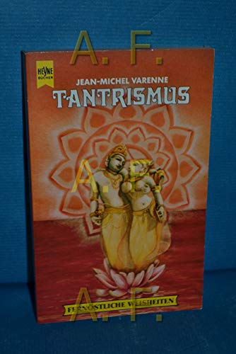 Stock image for Tantrismus. ( Fern stliche Weisheiten). [Perfect Paperback] Varenne, Jean-Michel for sale by tomsshop.eu