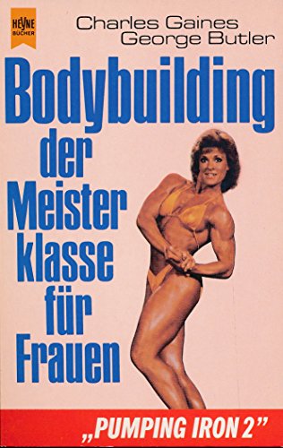 Beispielbild fr Bodybuilding der Meisterklasse fr Frauen. Pumping Iron 2. zum Verkauf von medimops