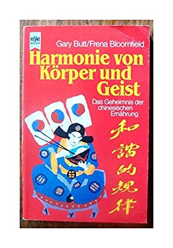 Beispielbild fr Harmonie von Krper und Geist. Das Geheimnis der chinesischen Ernhrung. zum Verkauf von DER COMICWURM - Ralf Heinig