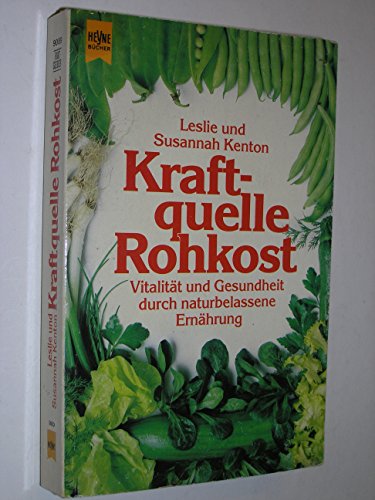 Stock image for Kraftquelle Rohkost. Vitalitt und Gesundheit durch naturbelassene Ernhrung. for sale by medimops