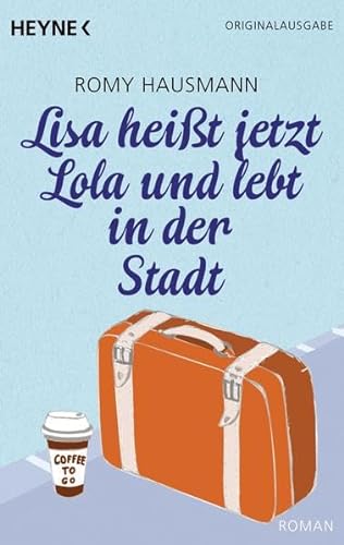 Stock image for Lisa heit jetzt Lola und lebt in der Stadt: Roman for sale by medimops