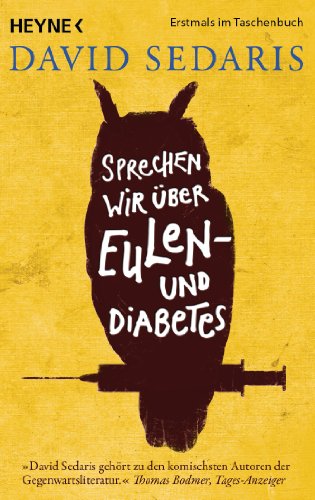 Sprechen wir über Eulen - und Diabetes - David Sedaris