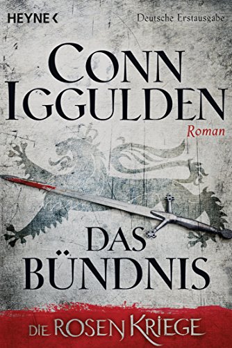 Das Bündnis: Die Rosenkriege 2 - Roman