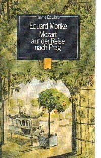 Mozart auf der Reise nach Prag. (9783453420113) by Eduard MÃ¶rike