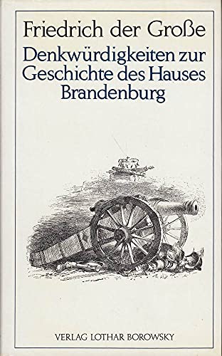 Beispielbild fr Denkwrdigkeiten zur Geschichte des Hauses Brandenburg. zum Verkauf von medimops