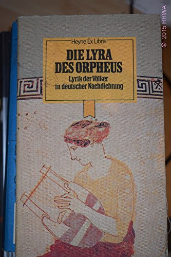 Imagen de archivo de Die Lyra des Orpheus. Lyrik der Vlker in deutscher Nachdichtung. a la venta por medimops