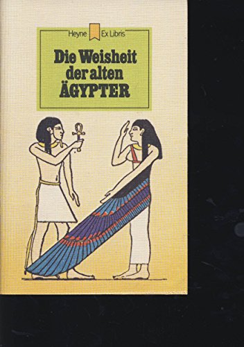 Beispielbild fr Die Weisheit der alten gypter zum Verkauf von 3 Mile Island