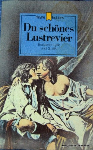 Beispielbild fr Du schnes Lustrevier - Erotische Lyrik und Grafik zum Verkauf von Sammlerantiquariat