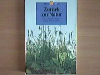 Stock image for Zurck zur Natur. Grne Weisheiten aus drei Jahrtausenden. heyne Ex Libris 09/108 for sale by Hylaila - Online-Antiquariat