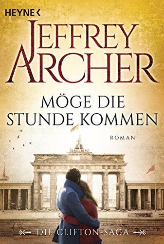 Stock image for Mge die Stunde kommen : Roman. Jeffrey Archer ; aus dem Englischen von Martin Ruf / Archer, Jeffrey: Die Clifton-Saga ; 6 for sale by Preiswerterlesen1 Buchhaus Hesse