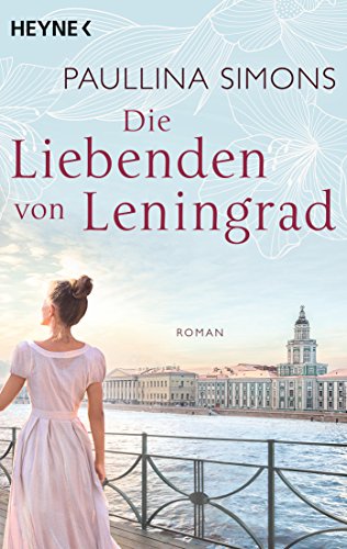 Stock image for Die Liebenden von Leningrad: Roman (Die Tatiana und Alexander-Saga, Band 1) for sale by medimops