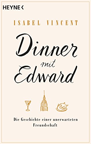 Imagen de archivo de Dinner mit Edward: Die Geschichte einer unerwarteten Freundschaft a la venta por ThriftBooks-Dallas