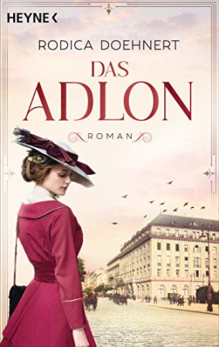 Stock image for Das Adlon: Roman ? von der Autorin des groen TV-Dreiteilers for sale by medimops