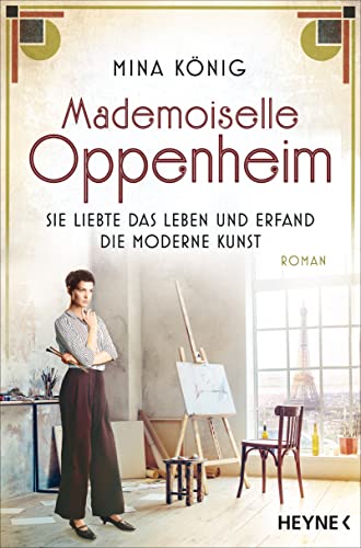 Stock image for Mademoiselle Oppenheim ? Sie liebte das Leben und erfand die moderne Kunst: Roman for sale by medimops