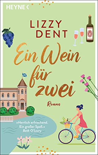Stock image for Ein Wein fr zwei: Roman ? Herrlich erfrischend. Ein groer Spa. Beth O'Leary for sale by medimops