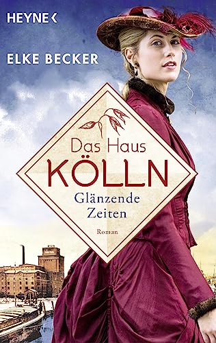 Stock image for Das Haus Klln. Glnzende Zeiten: Roman (Die Klln-Saga, Band 1) for sale by medimops