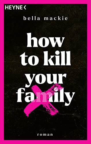 Stock image for How to kill your family: Roman / Der SPIEGEL-Bestseller for sale by medimops