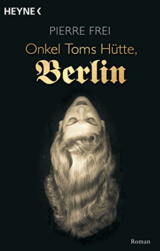 Stock image for Onkel Toms Hütte, Berlin: Roman for sale by Goldstone Books