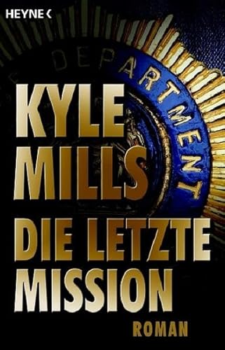 Die letzte Mission. by Mills, Kyle; Reiter, Bea (9783453431409) by Kyle Mills