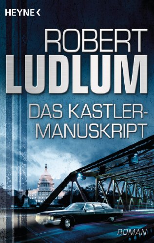 Das Kastler-Manuskript: Roman (9783453436237) by Ludlum, Robert