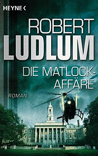 Die Matlock-Affäre : Roman. Robert Ludlum. Aus dem Amerikan. von Heinz Nagel - Ludlum, Robert
