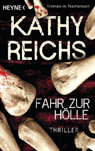 Stock image for Fahr zur Hlle : Roman. Kathy Reichs. Aus dem Amerikan. von Klaus Berr for sale by Versandantiquariat Schfer