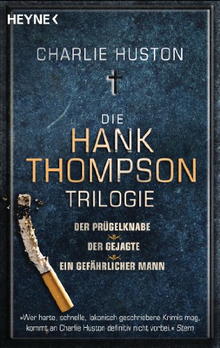 Die Hank-Thompson-Trilogie: Thriller (9783453437005) by Huston, Charlie