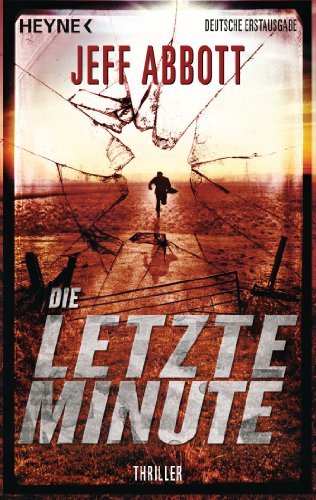 Die letzte Minute (9783453437036) by Jeff Abbott