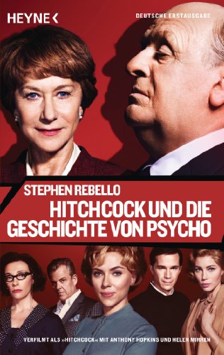 Hitchcock und die Geschichte von Psycho und die Geschichte von Psycho - Rebello, Stephen, Lisa Kögeböhn und Bernhard Matt