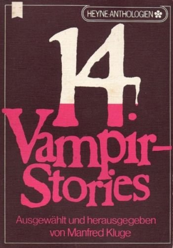 14 Vampir-Stories. Klassische und moderne Geschichten von Blut- und Menschensaugern. - Kluge, Manfred (Hg.)