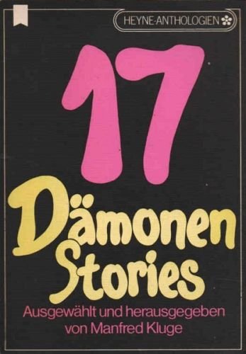 17 [Siebzehn] Dämonen-Stories. Schaurige Geschichten aus dem Zwischenreich. Heyne-Anthologien ; 59 - Kluge, Manfred (Herausgeber)